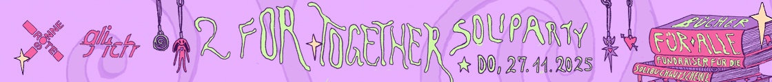 2 For Together Solifest - 2. Geburtstag Glitch Buchladen